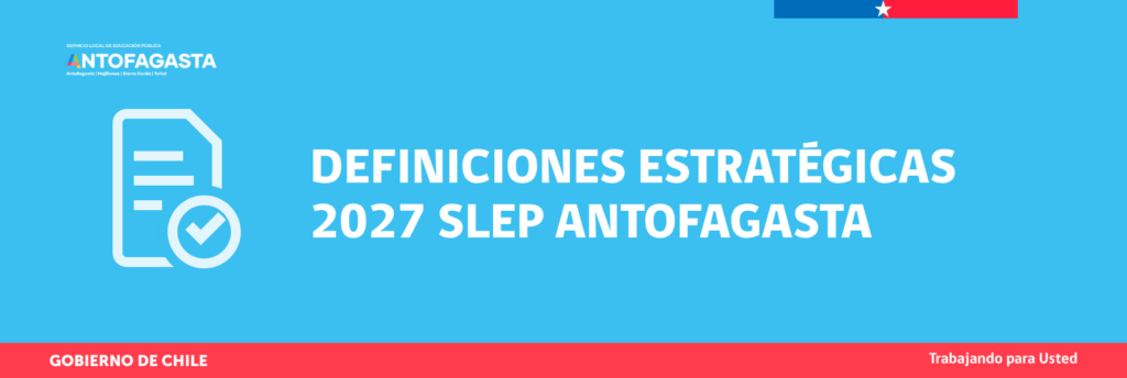 Definiciones Estratégicas 2027 SLEP Antofagasta